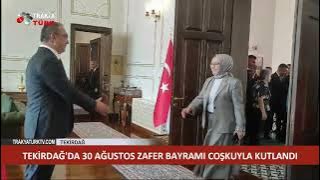 TEKİRDAĞ'DA 30 AĞUSTOS ZAFER BAYRAMI COŞKUYLA KUTLANDI