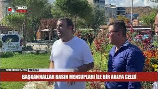 Başkan Nallar Basın Mensupları ile Bir Araya Geldi 